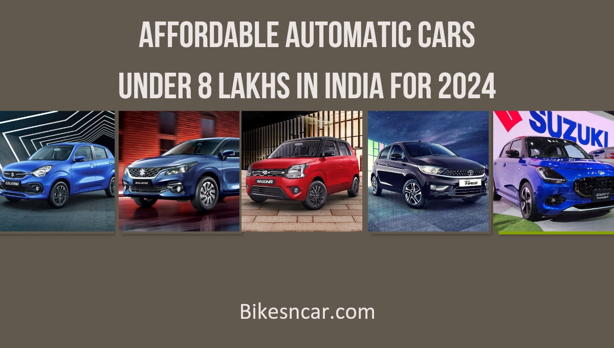 Affordable Automatic Cars Under 8 Lakhs in India For 2024 Bikes N Car