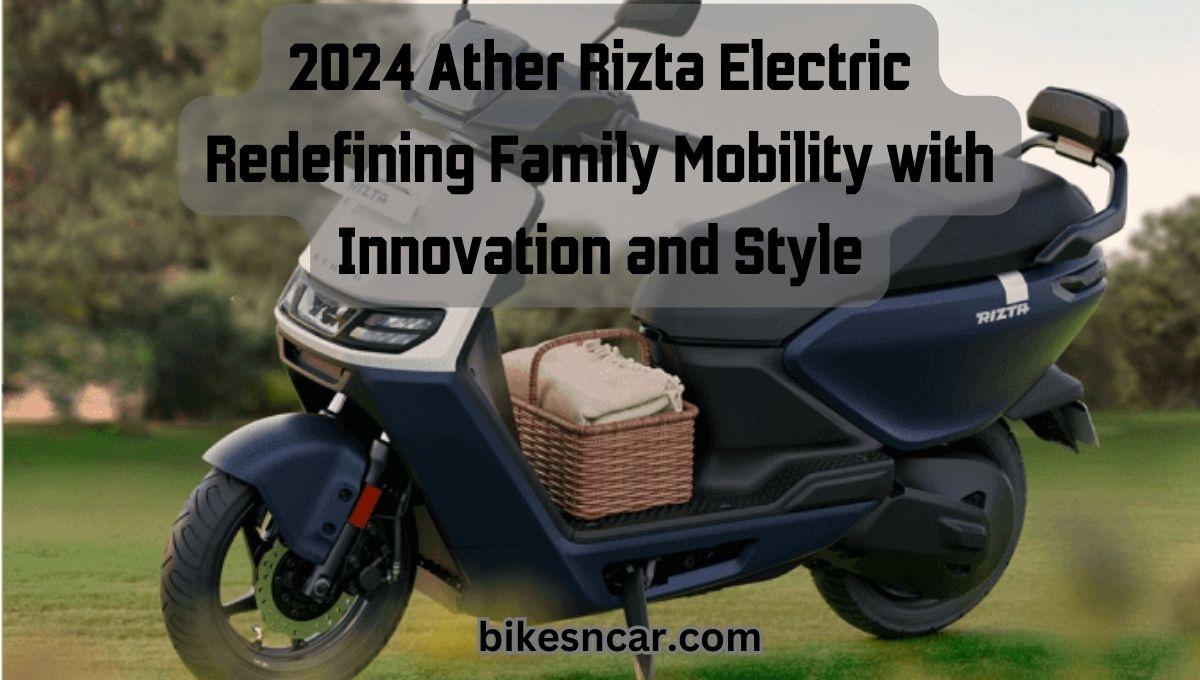 Ather Rizta Electric Scooter - Bikes N Car